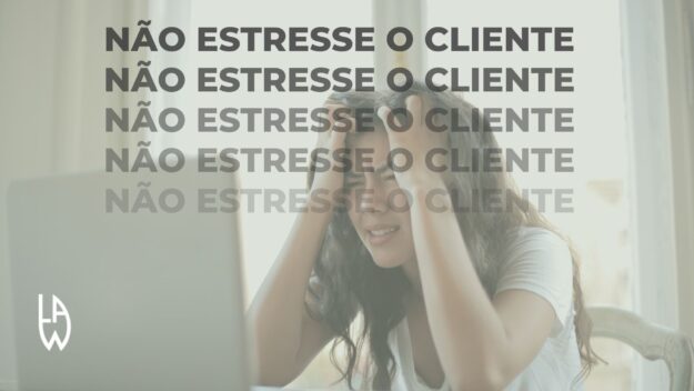NÃO ESTRESSE O CLIENTE blog